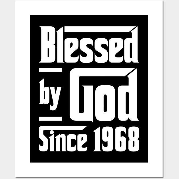 Blessed By God Since 1968 Wall Art by JeanetteThomas